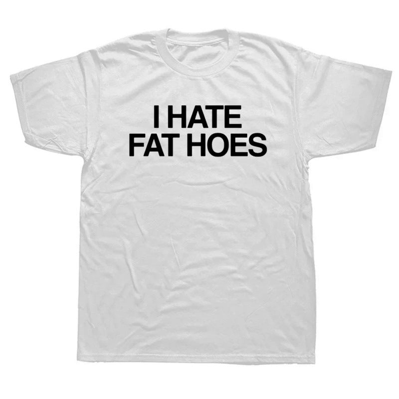 i hate fat hoes t-shirt