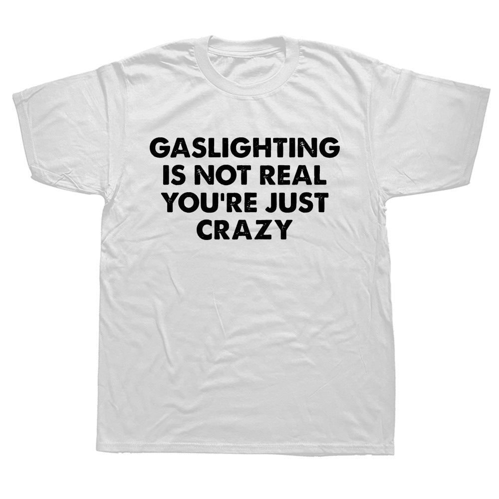 gaslighting is not real tee