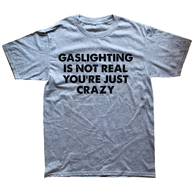 gaslighting is not real tee