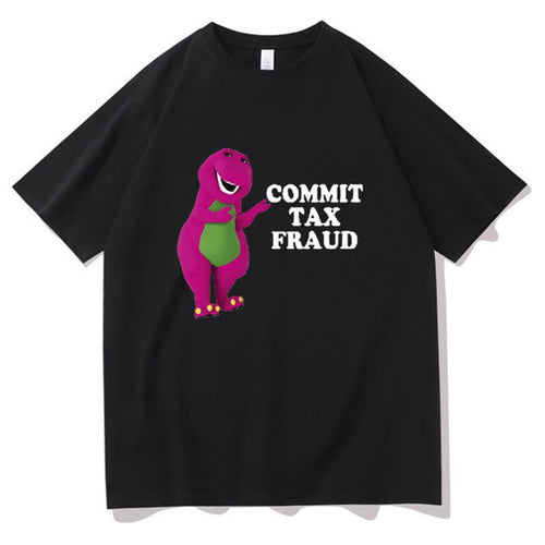 commit tax fraud t-shirt