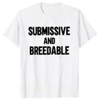 submissive and breedable tee