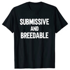 submissive and breedable tee