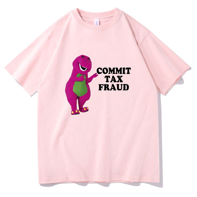 commit tax fraud t-shirt