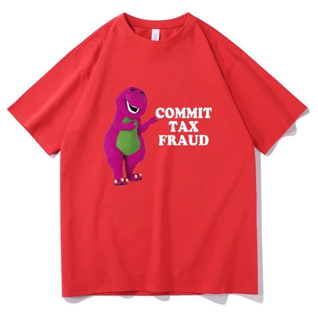 commit tax fraud t-shirt