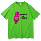 commit tax fraud t-shirt