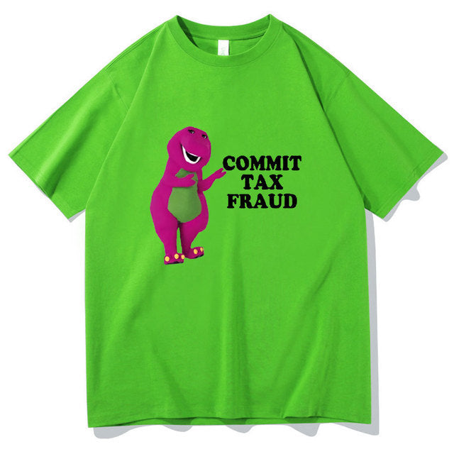 commit tax fraud t-shirt