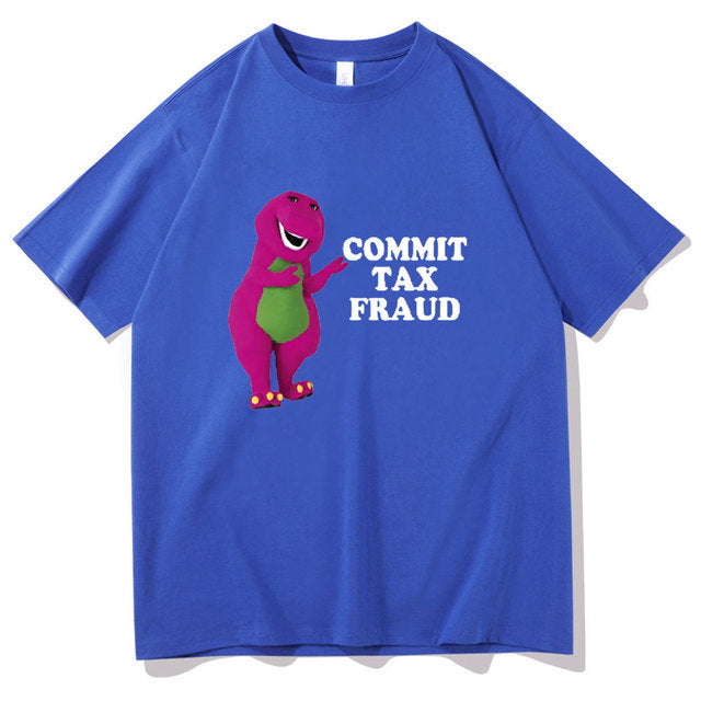 commit tax fraud t-shirt