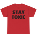 stay toxic t-shirt