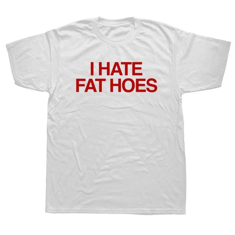 i hate fat hoes t-shirt