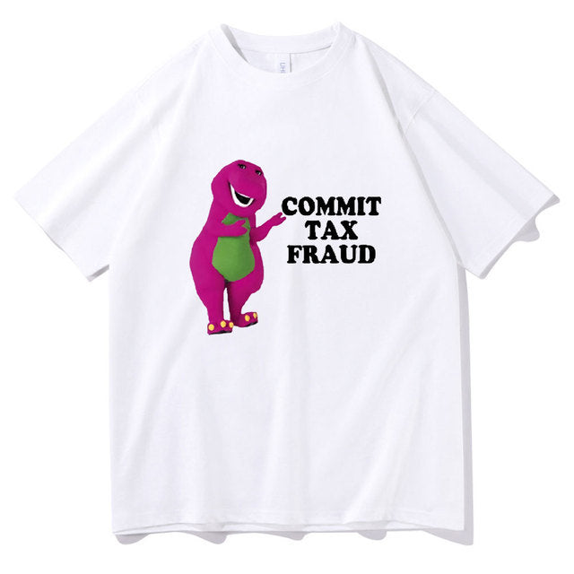 commit tax fraud t-shirt