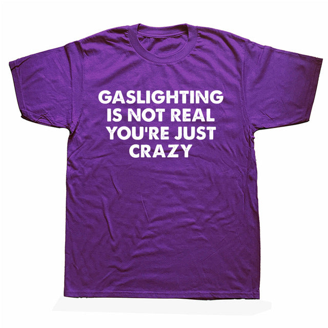 gaslighting is not real tee
